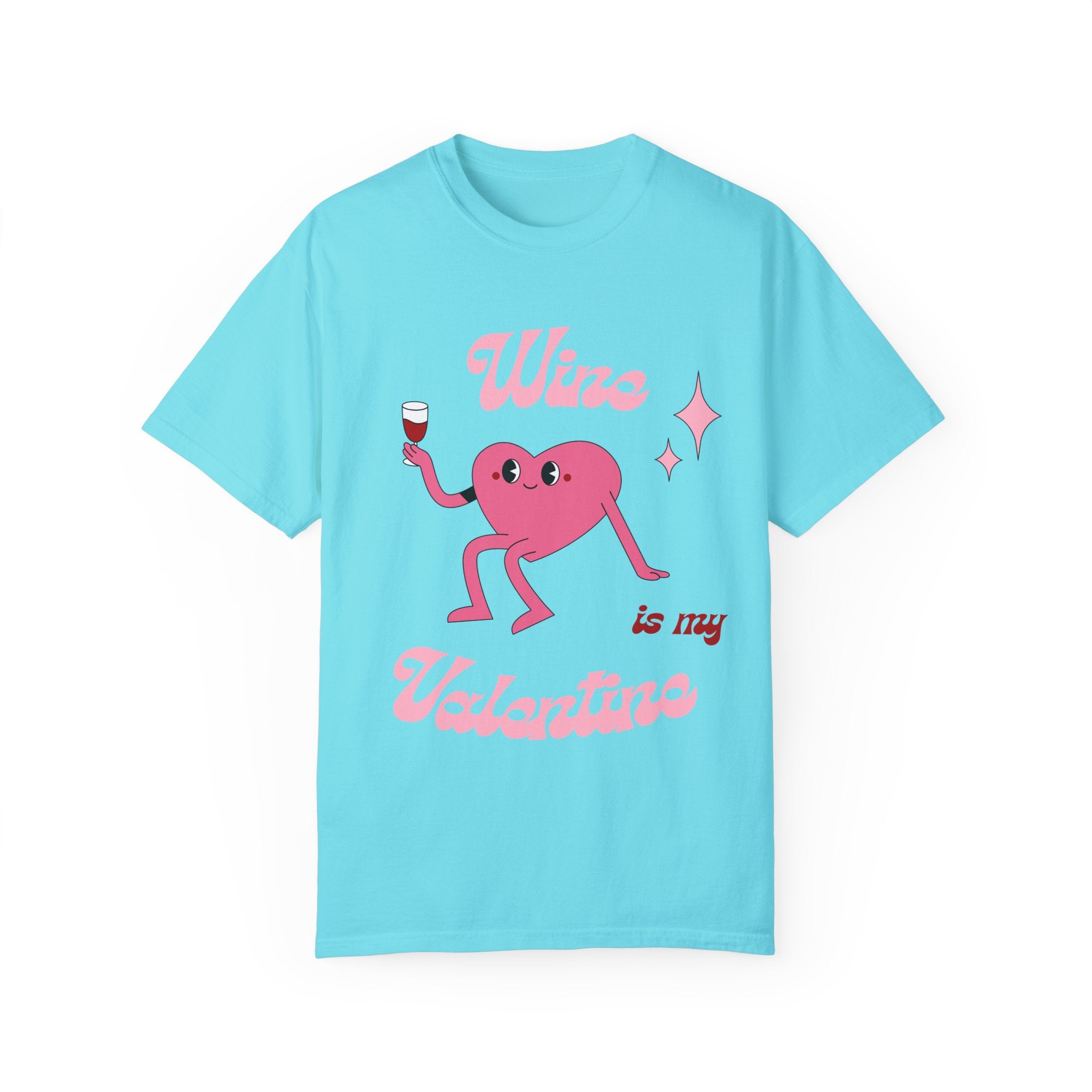 Wine is My Valentine T-Shirt - Cute Valentine's Day Tee