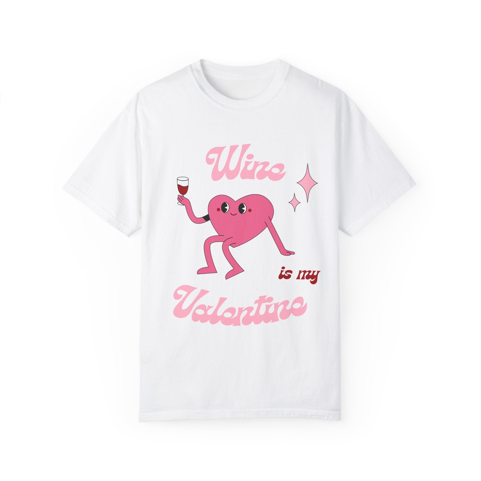 Wine is My Valentine T-Shirt - Cute Valentine's Day Tee