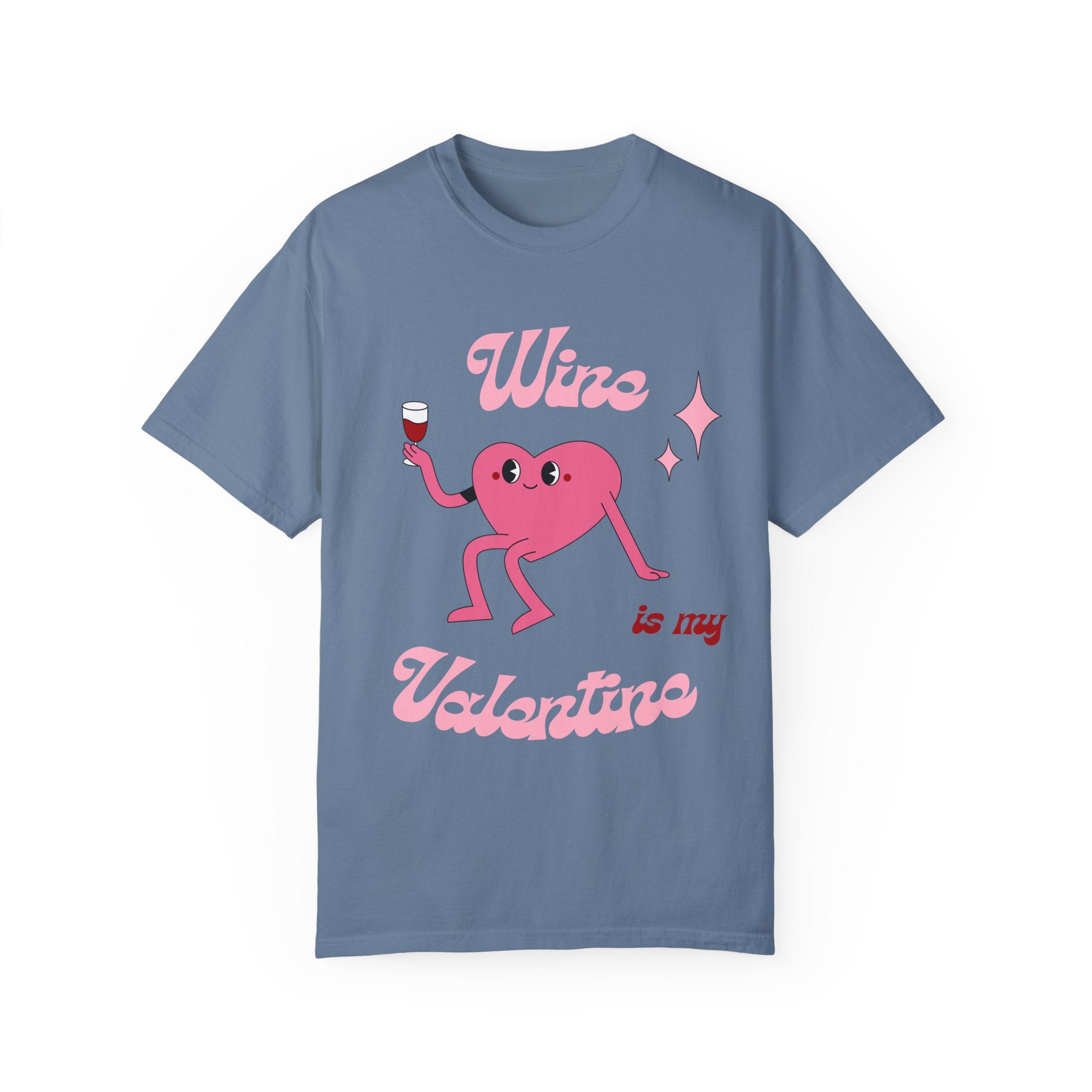 Wine is My Valentine T-Shirt - Cute Valentine's Day Tee