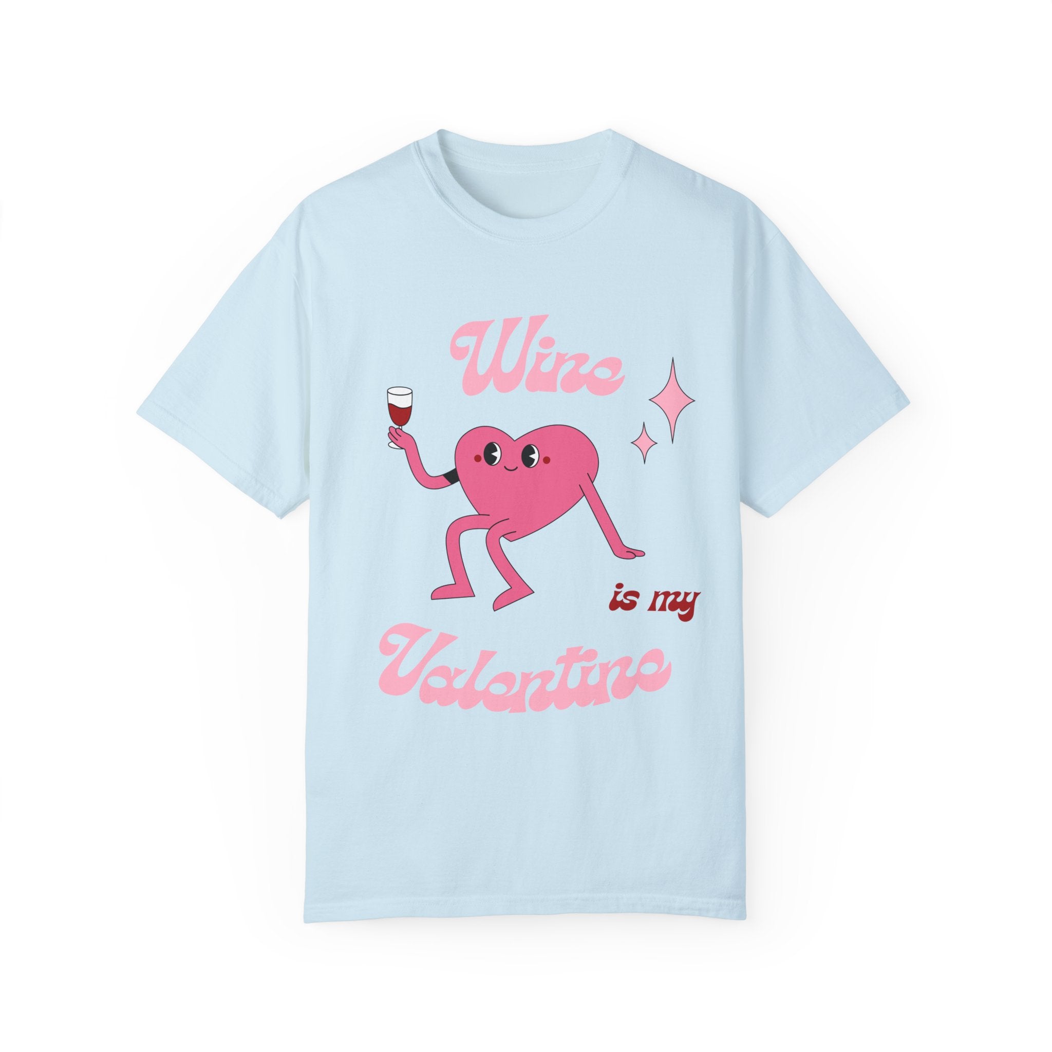 Wine is My Valentine T-Shirt - Cute Valentine's Day Tee